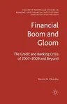 Financial Boom and Gloom: The Credit and Banking Crisis of 2007-2009 and Beyond (2009)