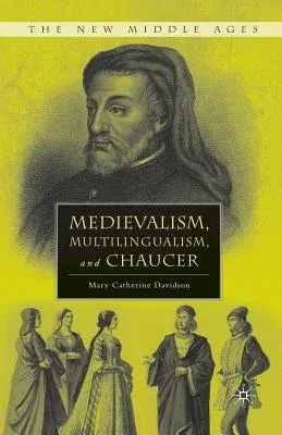 Medievalism, Multilingualism, and Chaucer (2010)