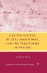 Mestiz@ Scripts, Digital Migrations, and the Territories of Writing (2008)