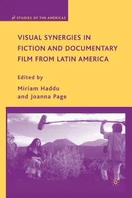 Visual Synergies in Fiction and Documentary Film from Latin America (2009)