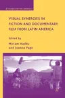 Visual Synergies in Fiction and Documentary Film from Latin America (2009)