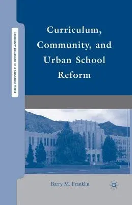 Curriculum, Community, and Urban School Reform (2010)