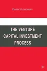 The Venture Capital Investment Process (2010)