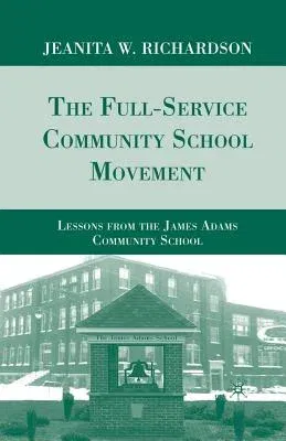 The Full-Service Community School Movement: Lessons from the James Adams Community School (2009)