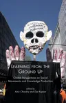 Learning from the Ground Up: Global Perspectives on Social Movements and Knowledge Production (2010)