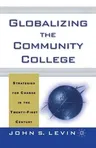 Globalizing the Community College: Strategies for Change in the Twenty-First Century (2001)