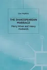 The Shakespearean Marriage: Merry Wives and Heavy Husbands (1998)