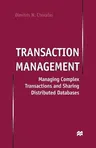 Transaction Management: Managing Complex Transactions and Sharing Distributed Databases (1998)