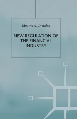 New Regulation of the Financial Industry (Softcover Reprint of the Original 1st 2000)