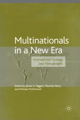 Multinationals in a New Era: International Strategy and Management (Softcover Reprint of the Original 1st 2001)