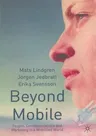 Beyond Mobile: People, Communications and Marketing in a Mobilized World (2002)