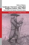 Landscape, Literature and English Religious Culture, 1660-1800: Samuel Johnson and Languages of Natural Description (Softcover Reprint of the Original