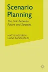 Scenario Planning: The Link Between Future and Strategy (Softcover Reprint of the Original 1st 2003)