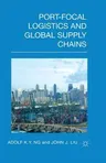 Port-Focal Logistics and Global Supply Chains (2014)