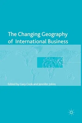 The Changing Geography of International Business (2013)