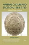 Material Culture and Sedition, 1688-1760: Treacherous Objects, Secret Places (2013)