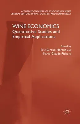 Wine Economics: Quantitative Studies and Empirical Applications (2013)