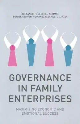 Governance in Family Enterprises: Maximising Economic and Emotional Success (2014)