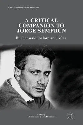 A Critical Companion to Jorge Semprún: Buchenwald, Before and After (2014)