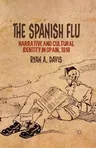 The Spanish Flu: Narrative and Cultural Identity in Spain, 1918 (2013)