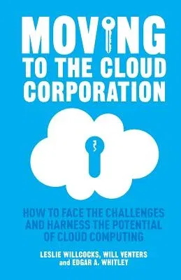 Moving to the Cloud Corporation: How to Face the Challenges and Harness the Potential of Cloud Computing (2014)