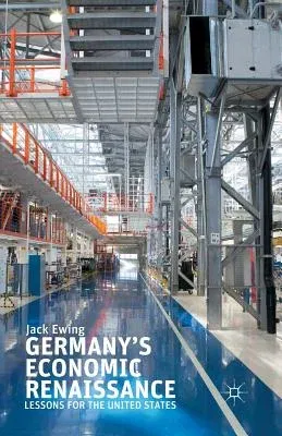 Germany's Economic Renaissance: Lessons for the United States (2014)