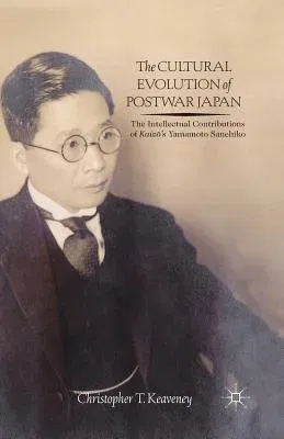 The Cultural Evolution of Postwar Japan: The Intellectual Contributions of Kaiz?'s Yamamoto Sanehiko (2013)