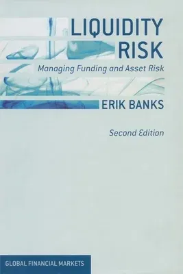 Liquidity Risk: Managing Funding and Asset Risk (2014)