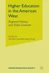 Higher Education in the American West: Regional History and State Contexts (2014)