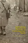 Embodying Memory in Contemporary Spain (2014)