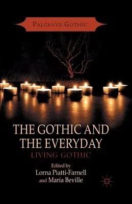 The Gothic and the Everyday: Living Gothic (2014)