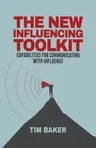 The New Influencing Toolkit: Capabilities for Communicating with Influence (2015)