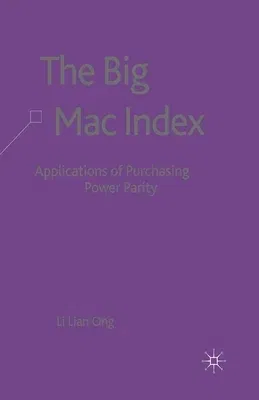 The Big Mac Index: Applications of Purchasing Power Parity (Softcover Reprint of the Original 1st 2003)