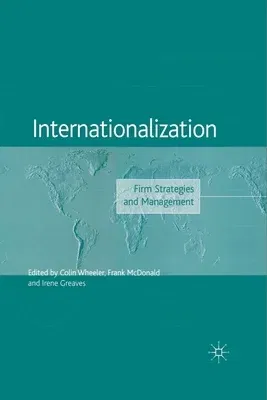 Internationalization: Firm Strategies and Management (2003)