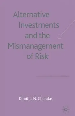 Alternative Investments and the Mismanagement of Risk (2003)