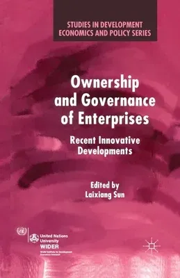 Ownership and Governance of Enterprises: Recent Innovative Developments (Softcover Reprint of the Original 1st 2003)