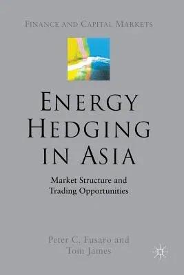 Energy Hedging in Asia: Market Structure and Trading Opportunities (2005)