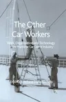 The Other Car Workers: Work, Organisation and Technology in the Maritime Car Carrier Industry (2006)