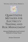 Quantitative Methods for Electricity Trading and Risk Management: Advanced Mathematical and Statistical Methods for Energy Finance (2006)