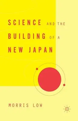 Science and the Building of a New Japan (2005)