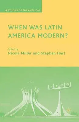 When Was Latin America Modern? (2007)