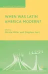 When Was Latin America Modern? (2007)