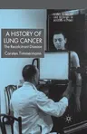 A History of Lung Cancer: The Recalcitrant Disease (2014)