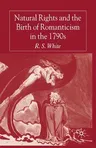 Natural Rights and the Birth of Romanticism in the 1790s (2005)