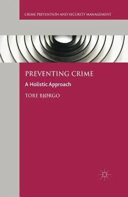 Preventing Crime: A Holistic Approach (2016)