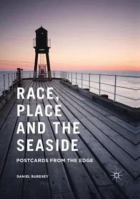 Race, Place and the Seaside: Postcards from the Edge (2016)