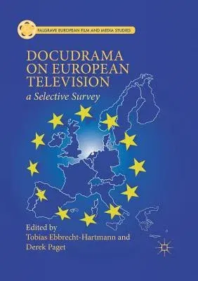 Docudrama on European Television: A Selective Survey (2016)