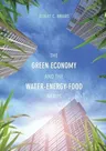 The Green Economy and the Water-Energy-Food Nexus (2018)