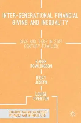 Inter-Generational Financial Giving and Inequality: Give and Take in 21st Century Families (2017)