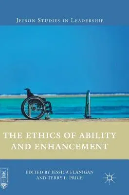 The Ethics of Ability and Enhancement (2018)